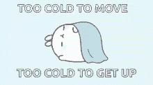Too Koud To Move Too Koud To Get Up Animatie